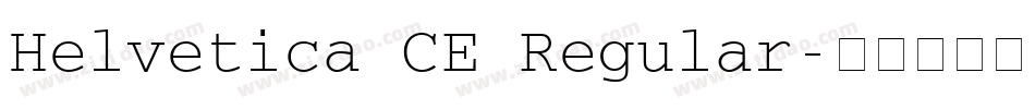 Helvetica CE Regular字体转换